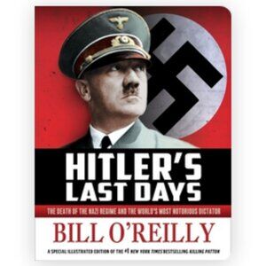 Hitler's Last Days: The Death of the Nazi Regime and the World's...O'Reilly NEW